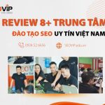 Review top 8 trung tâm đào tạo SEO uy tín tại Việt Nam Bạn nên đọc Review top 8 trung tâm đào tạo SEO uy tín tại Việt Nam